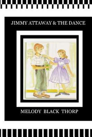 Jimmy Attaway and the Dance de Melody Black Thorp