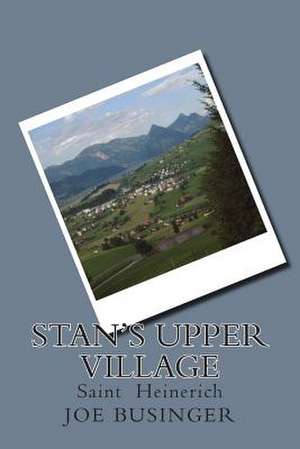 Stan's Upper Village de Joe Heinerich Businger M.