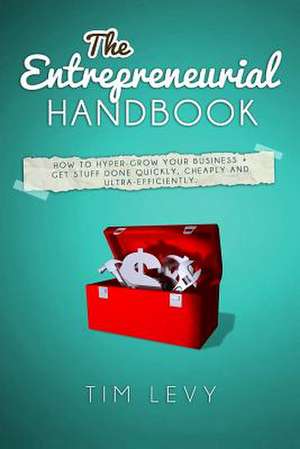 The Entrepreneurial Handbook de Tim Levy