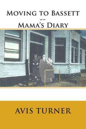 Moving to Bassett--Mama's Diary de Avis Turner