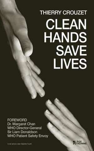 Clean Hands Save Lives de Thierry Crouzet