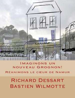 Imaginons Un Nouveau Grognon! de Richard Dessart