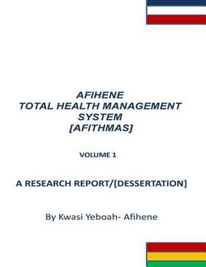 Afihene Total Health Management Sysytem de Kwasi Yeboah-Afihene