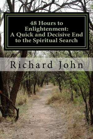 48 Hours to Enlightenment de Richard John