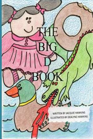 The Big D Book de Jacquie Lynne Hawkins