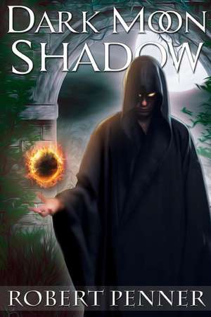 Dark Moon Shadow de Robert Penner