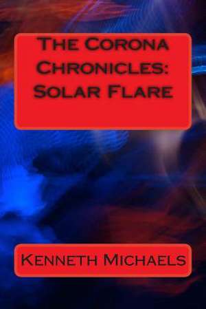 The Corona Chronicles de Kenneth Michaels