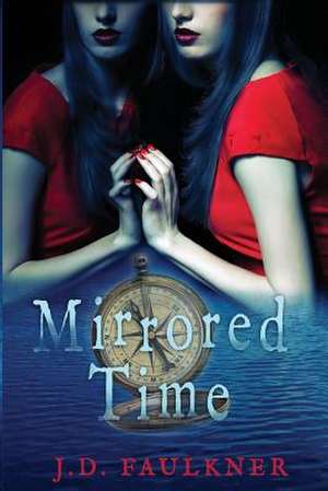 Mirrored Time de J. D. Faulkner