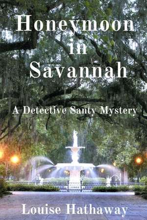 Honeymoon in Savannah de Louise Hathaway