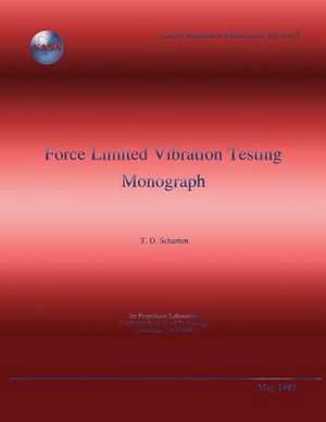 Force Limited Vibration Testing Monograph de T. D. Scharton