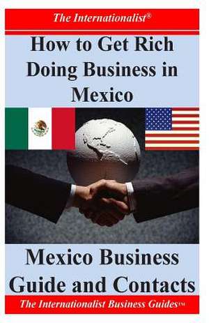 How to Get Rich Doing Business in Mexico de Patrick W. Nee