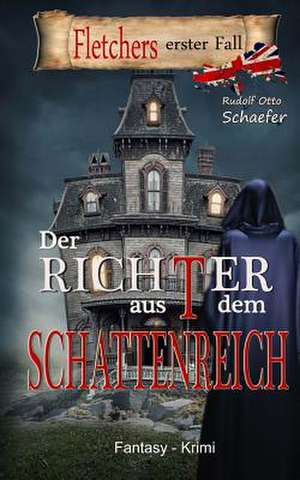 Der Richter Aus Dem Schattenreich de Rudolf Otto Schaefer