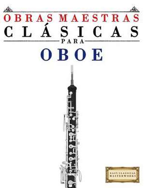 Obras Maestras Clasicas Para Oboe de Easy Classical Masterworks