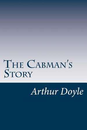 The Cabman's Story de Sir Arthur Conan Doyle