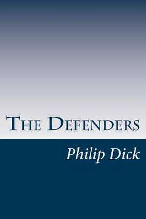 The Defenders de Philip K. Dick