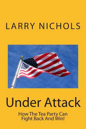 Under Attack de MR Larry Nichols