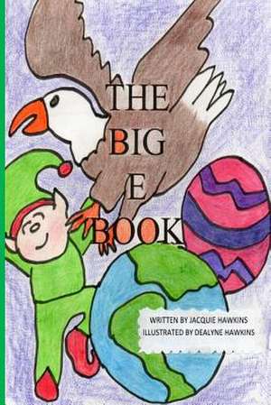 The Big E Book de Jacquie Lynne Hawkins