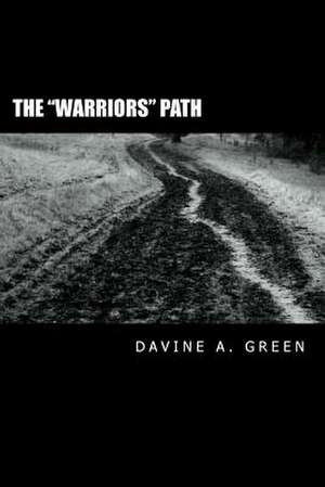 The Warriors Path de Davine A. Green