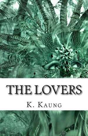 The Lovers de K. M. Kaung Ph. D.