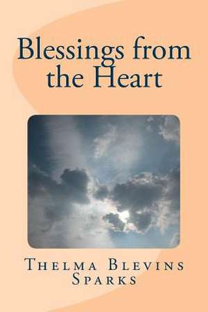 Blessings from the Heart de Thelma Blevins Sparks