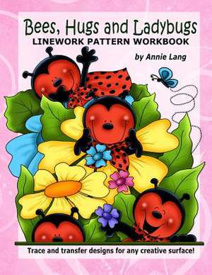 Bees Hugs & Ladybugs de Annie Lang