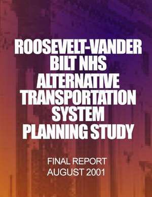 Roosevelt-Vanderbilt Alternative Transportation System Planning Study, Phase 1 de U. S. Department of Transportation