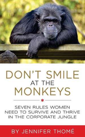 Don't Smile at the Monkeys de Jennifer Thome