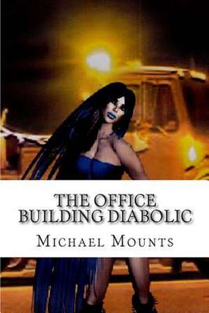 The Office Building Diabolic de Michael Mounts