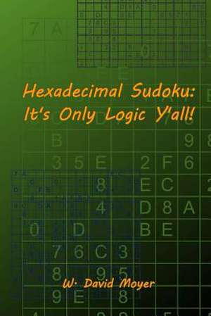 Hexadecimal Sudoku de W. David Moyer