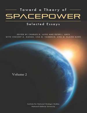 Toward a Theory of Spacepower de Institute for National Strategic Studies