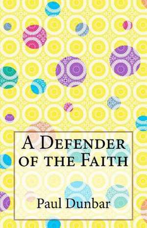 A Defender of the Faith de Paul Laurence Dunbar