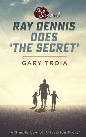 Ray Dennis Does the Secret de Gary Troia