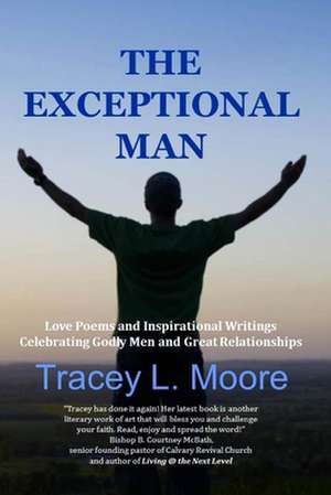 The Exceptional Man de Tracey L. Moore