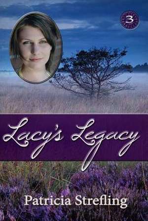 Lacy's Legacy de Patricia Strefling