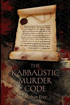 The Kabbalistic Murder Code de Nathan Erez