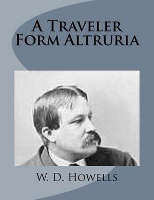 A Traveler Form Altruria de W. D. Howells