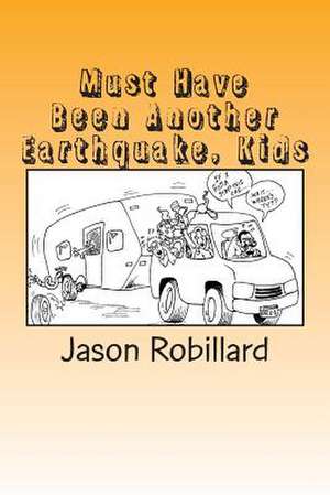 Must Have Been Another Earthquake, Kids de Jason Robillard