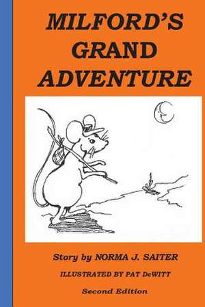 Milfords Grand Adventure de Norma J. Saiter