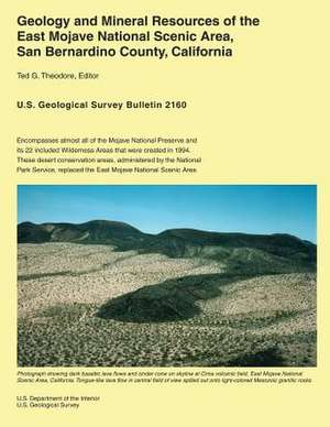 Geology and Mineral Resources of the East Mojave National Scenic Area, San Bernardino County, California de U. S. Department of the Interior