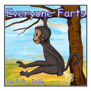 Everyone Farts de P. B. Jelly