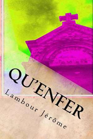 Qu'enfer de Lambour Jerome