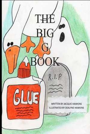 The Big G Book de Jacquie Lynne Hawkins