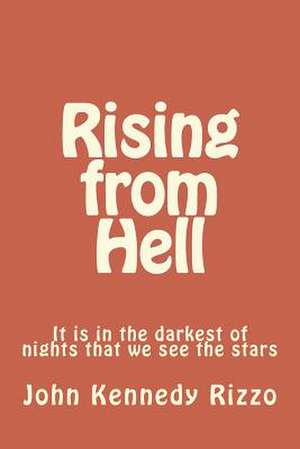 Rising from Hell de MR John Kennedy Rizzo