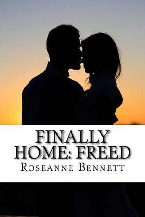 Finally Home de Roseanne Bennett