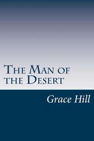 The Man of the Desert de Grace Livingston Hill