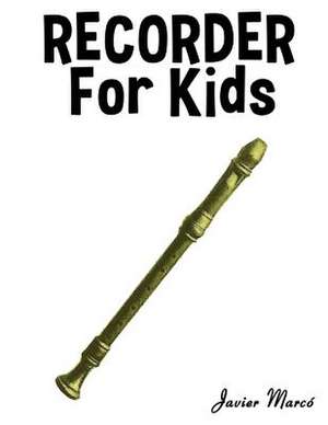 Recorder for Kids de Javier Marco