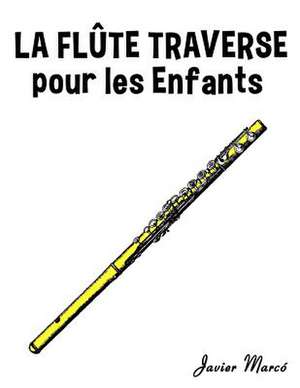 La Flute Traversiere Pour Les Enfants de Javier Marco