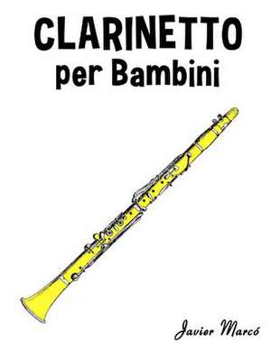 Clarinetto Per Bambini de Javier Marco