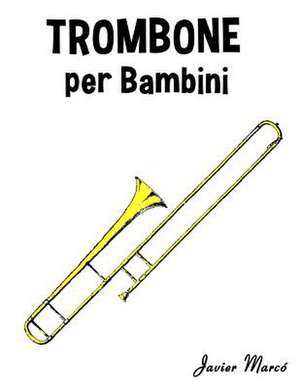 Trombone Per Bambini de Javier Marco