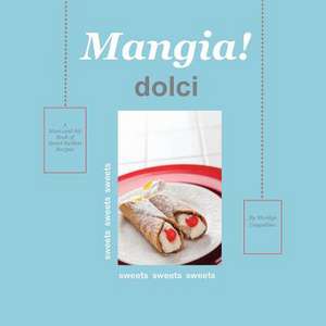 Mangia! Dolci de Marilyn Cappellino